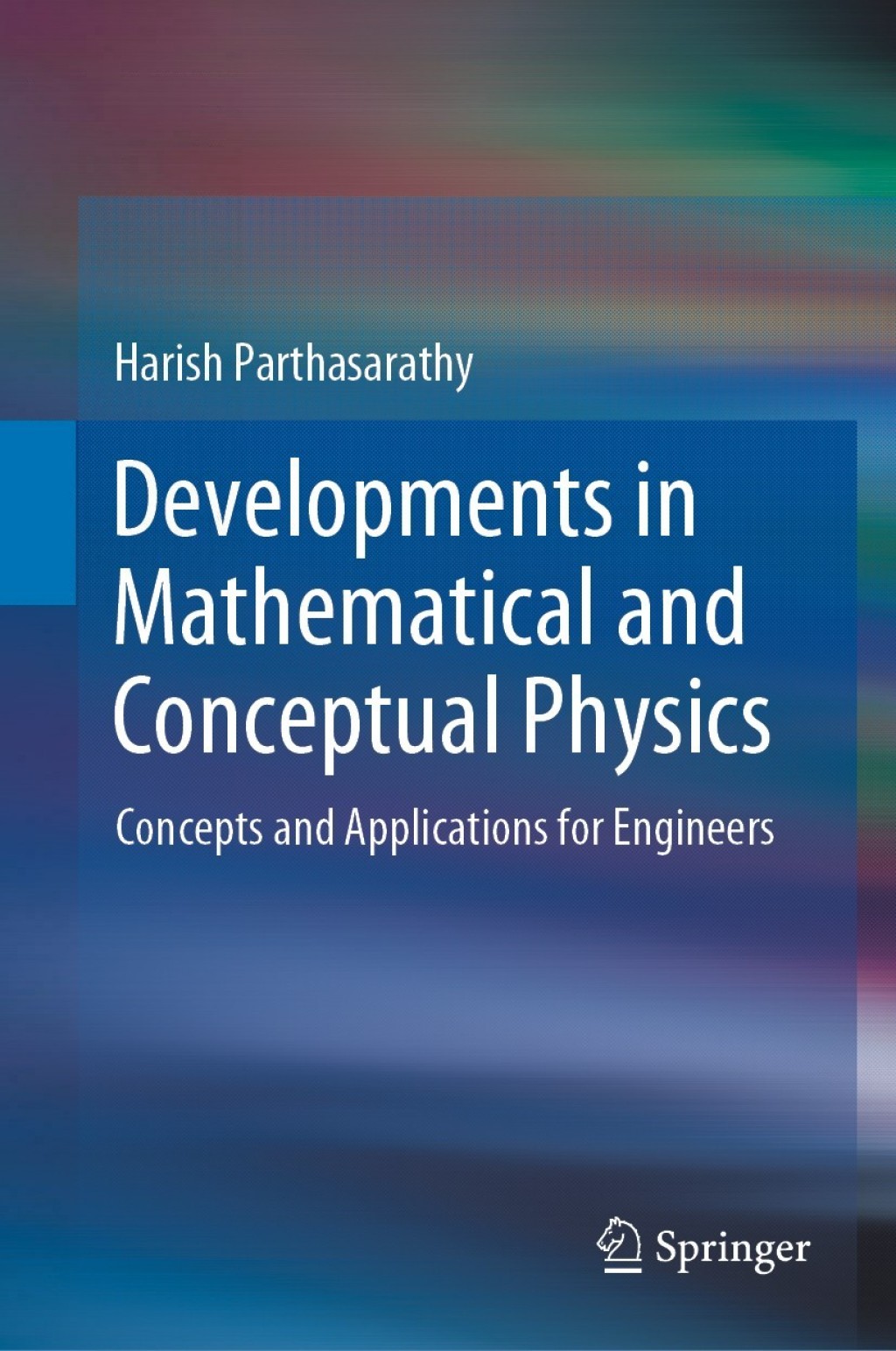 Developments in Mathematical and Conceptual Physics Concepts and Applications for Engineers 
