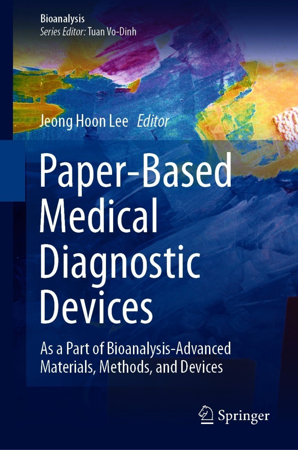 Paper-Based Medical Diagnostic Devices As a Part of Bioanalysis-Advanced Materials, Methods, and Devices 1st Edition