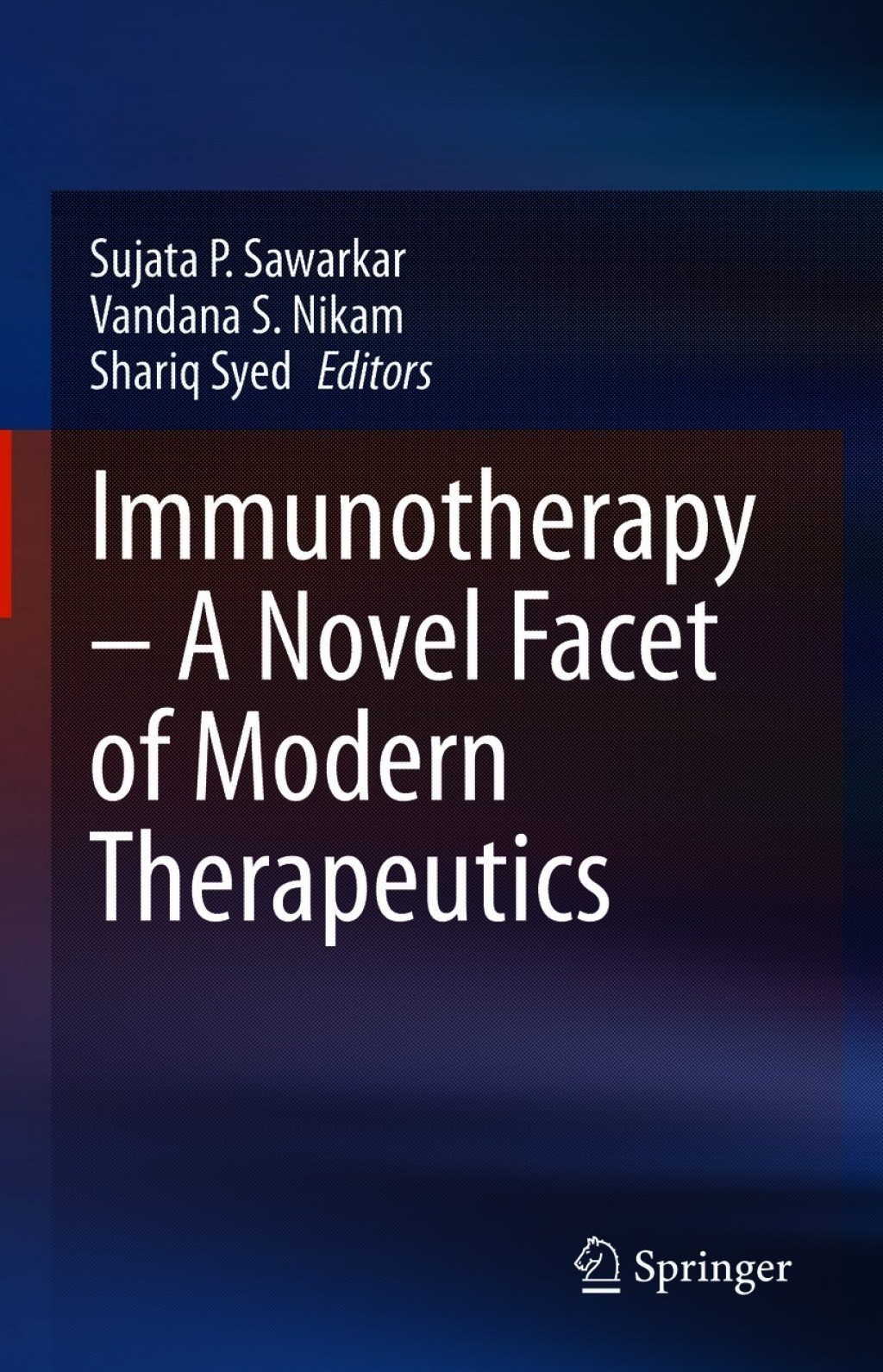 Immunotherapy Ã¢â‚¬â€œ A Novel Facet of Modern Therapeutics 1st Edition