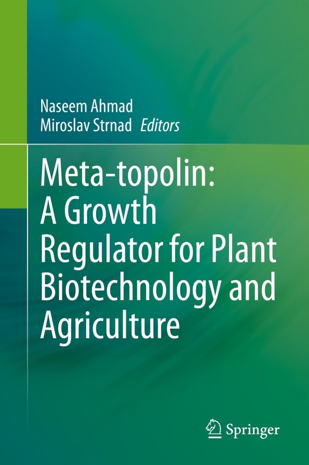 Meta-topolin: A Growth Regulator for Plant Biotechnology and Agriculture 
