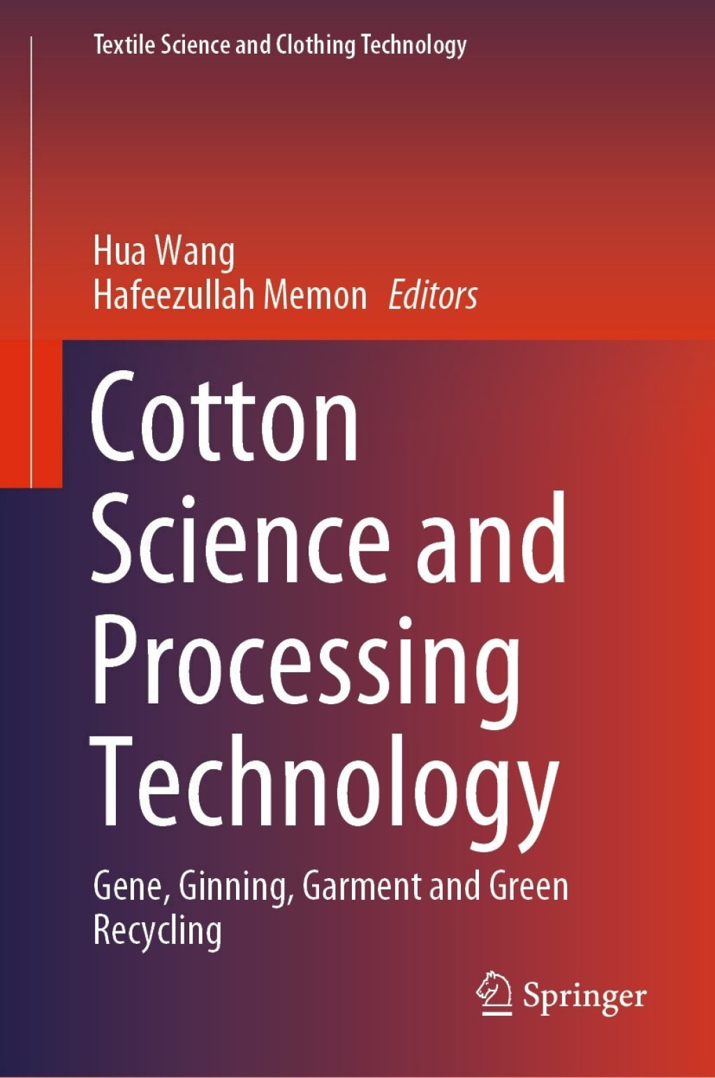 Cotton Science and Processing Technology Gene, Ginning, Garment and Green Recycling 1st Edition