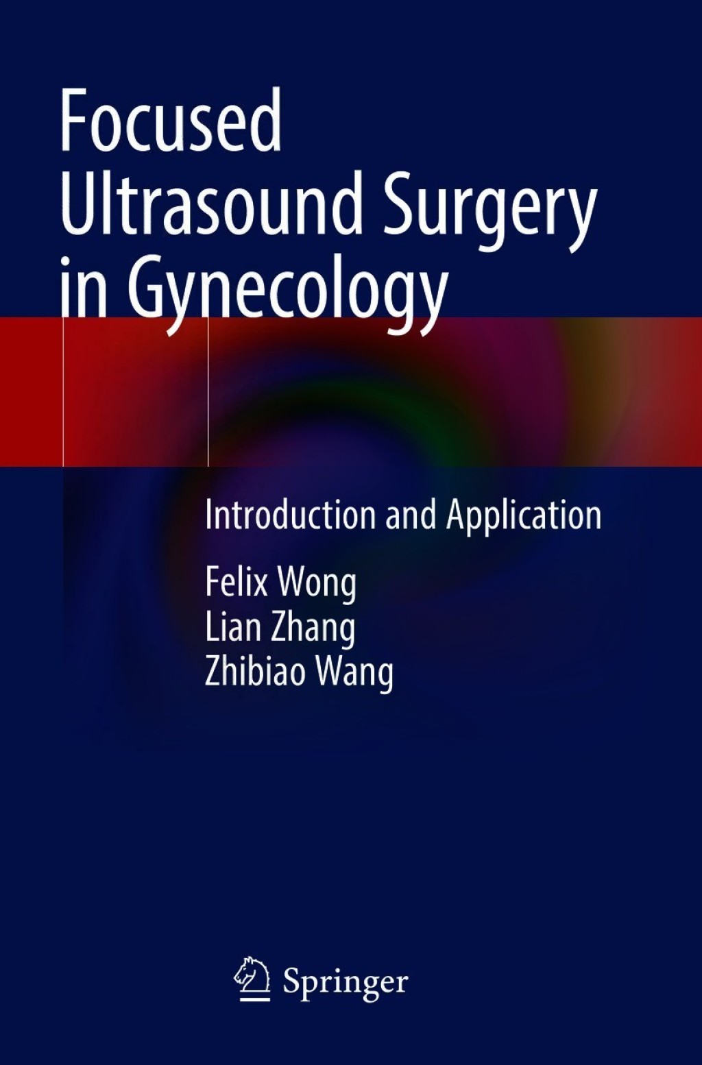 Focused Ultrasound Surgery in Gynecology Introduction and Application 