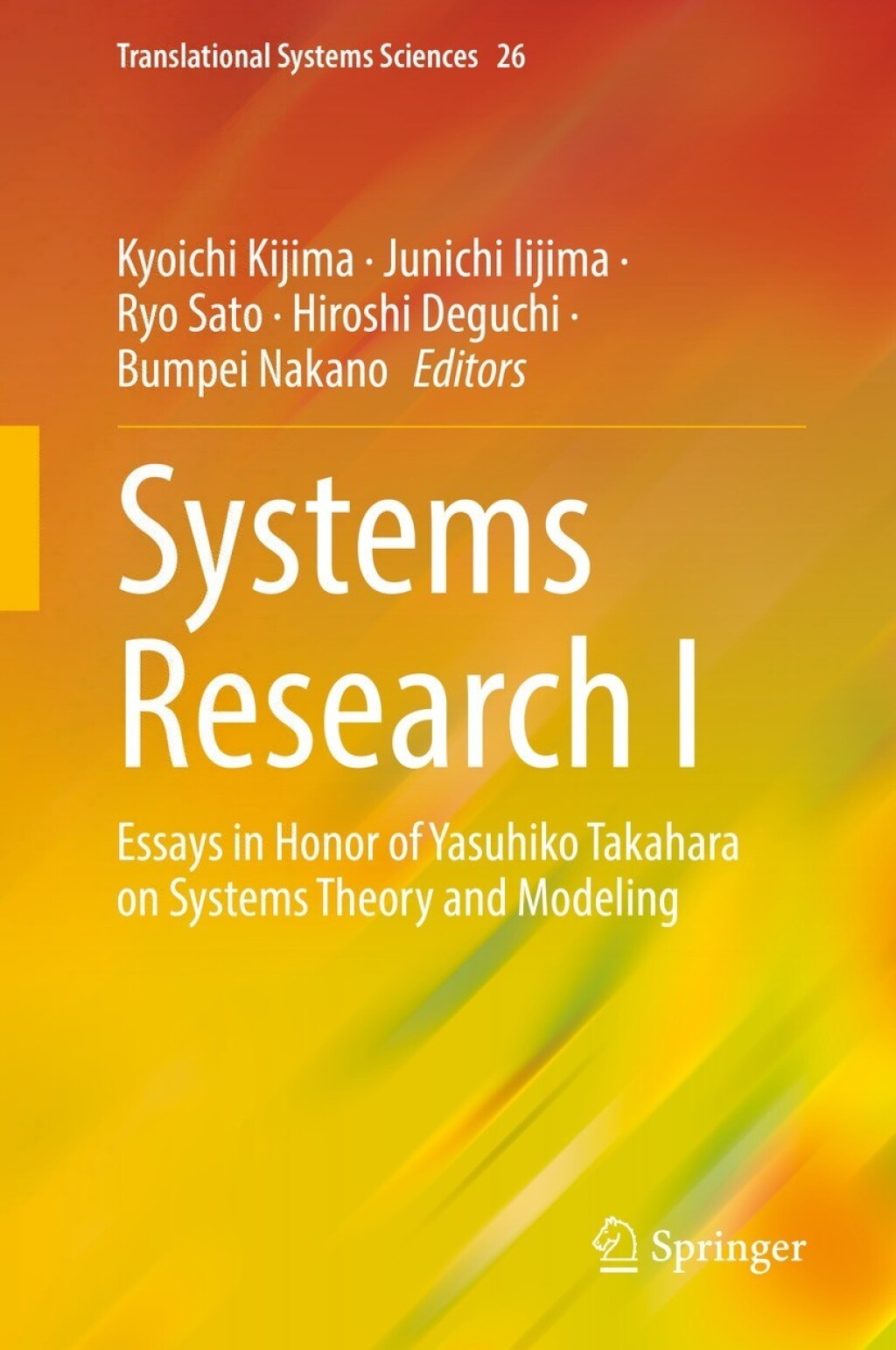 Systems Research I Essays in Honor of Yasuhiko Takahara on Systems Theory and Modeling 