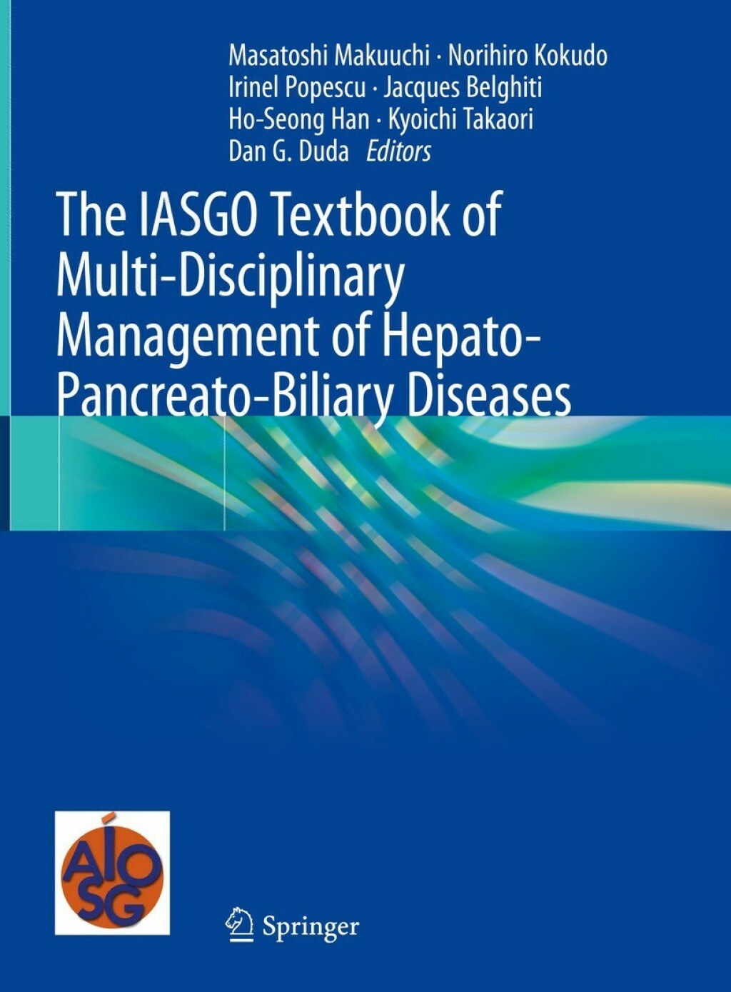The IASGO Textbook of Multi-Disciplinary Management of Hepato-Pancreato-Biliary Diseases 