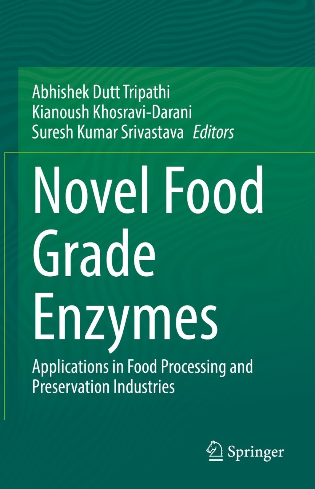 Novel Food Grade Enzymes Applications in Food Processing and Preservation Industries 