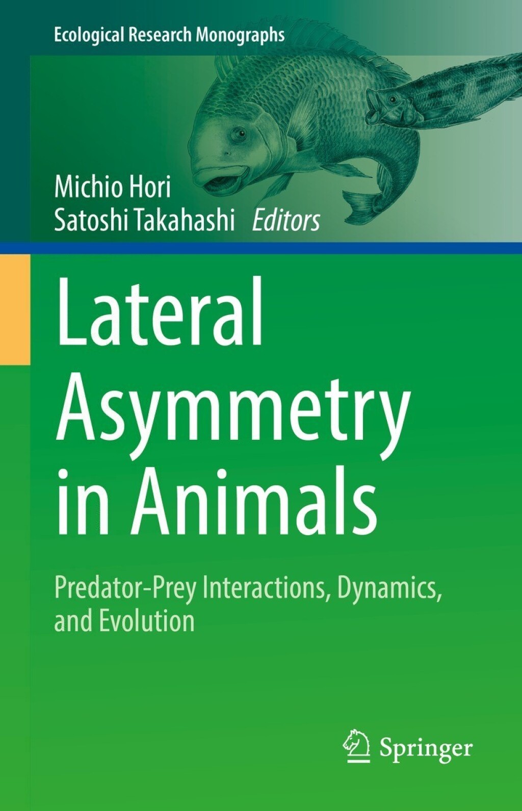 Lateral Asymmetry in Animals Predator-Prey Interactions, Dynamics, and Evolution 