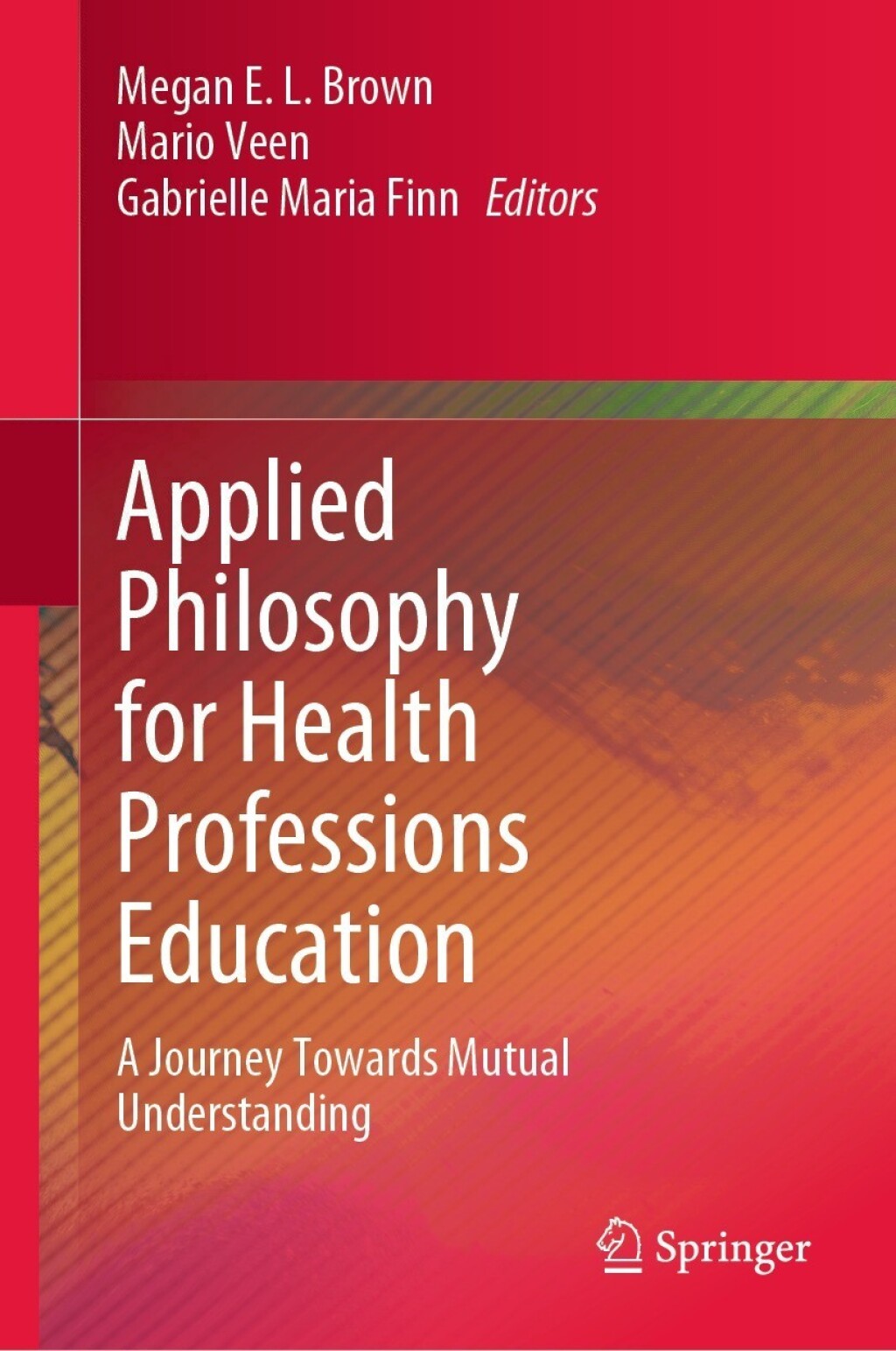 Applied Philosophy for Health Professions Education A Journey Towards Mutual Understanding 