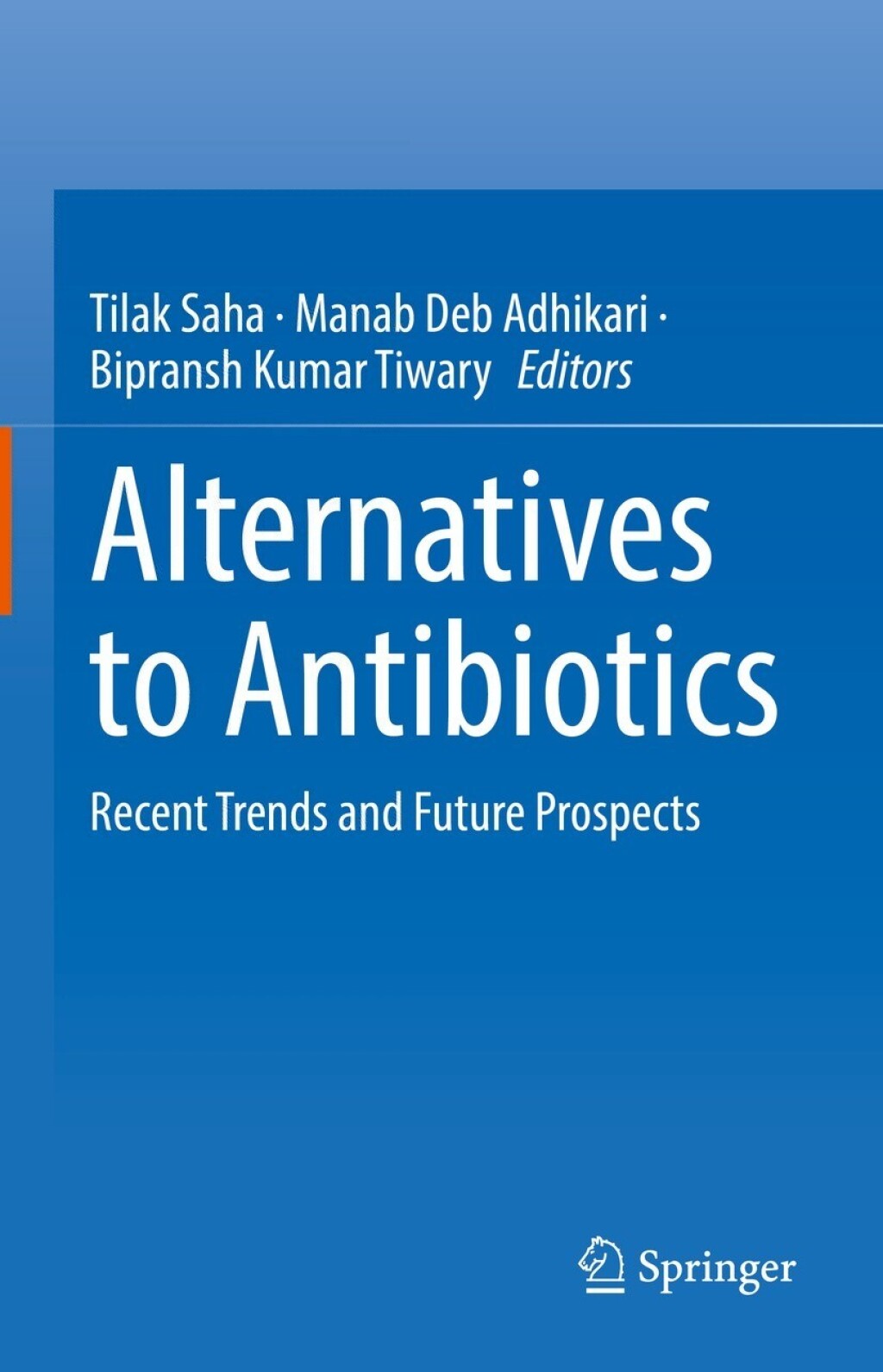 Alternatives to Antibiotics Recent Trends and Future Prospects 