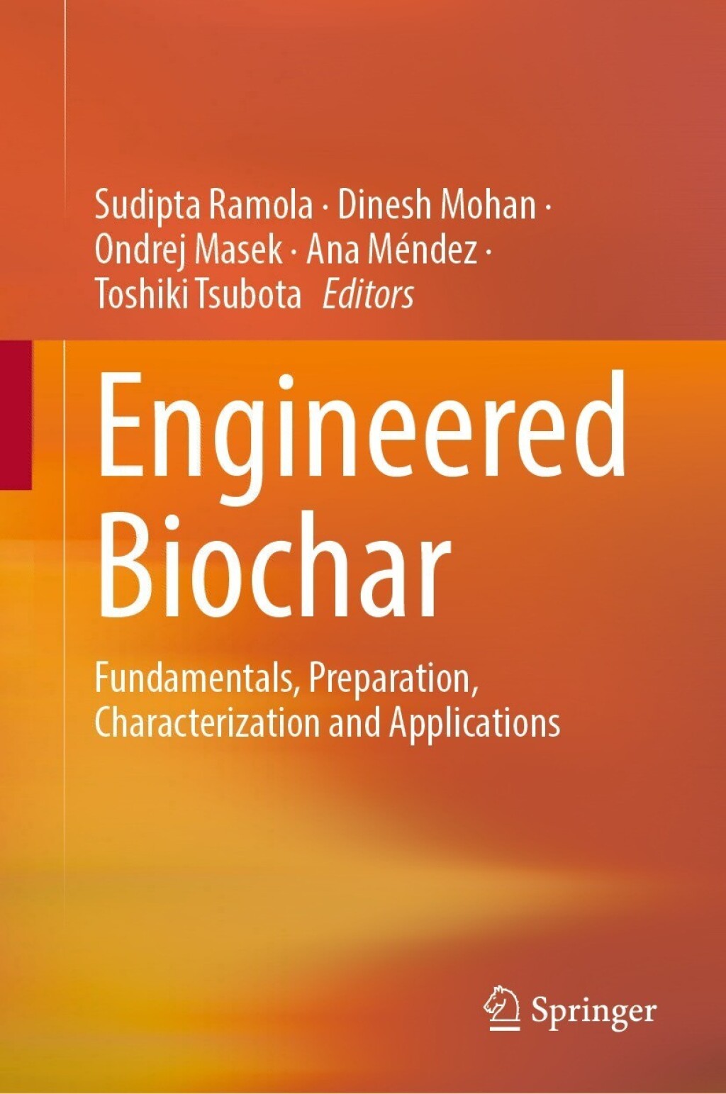 Engineered Biochar Fundamentals, Preparation, Characterization and Applications 