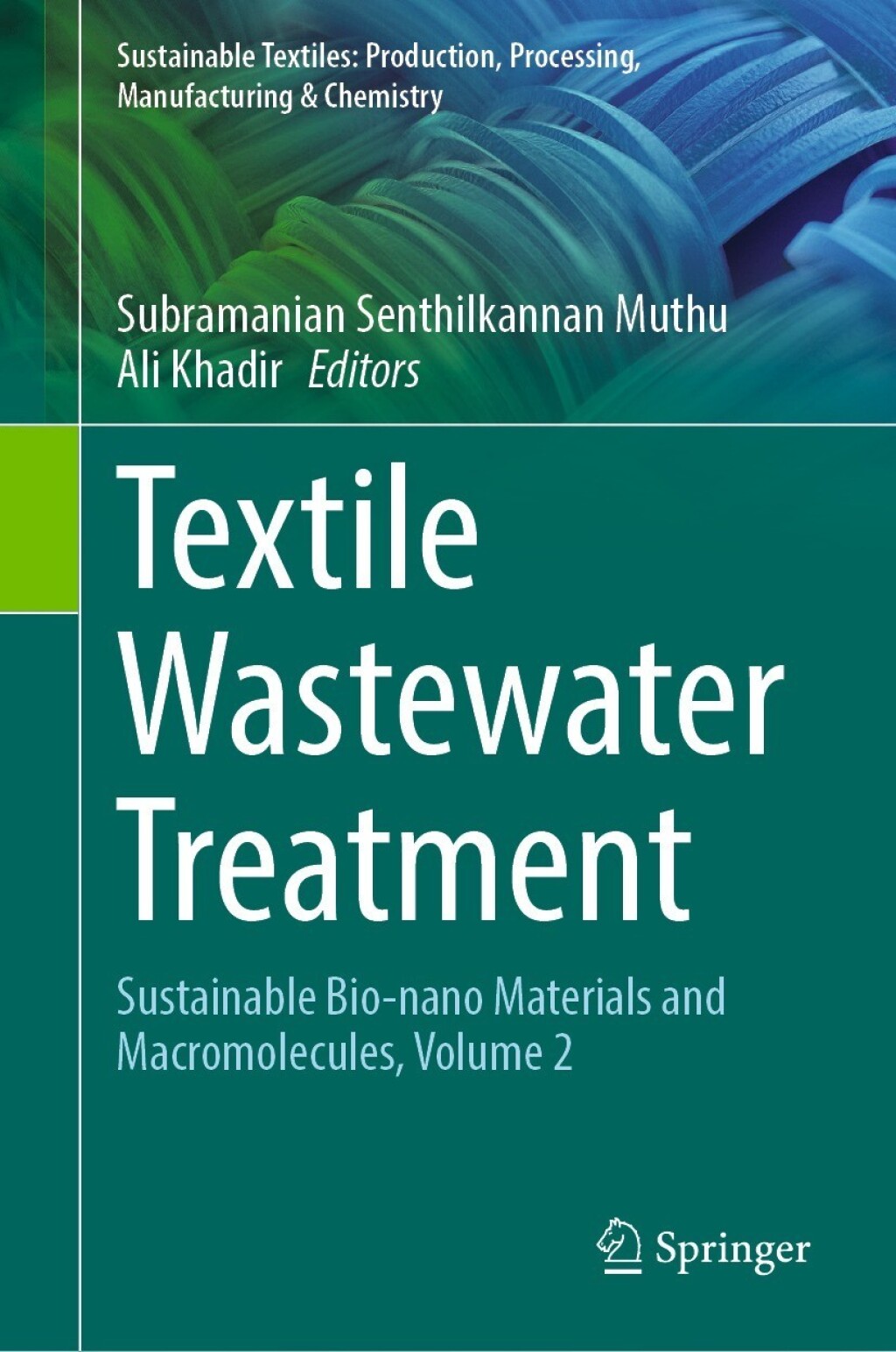 Textile Wastewater Treatment Sustainable Bio-nano Materials and Macromolecules, Volume 2 