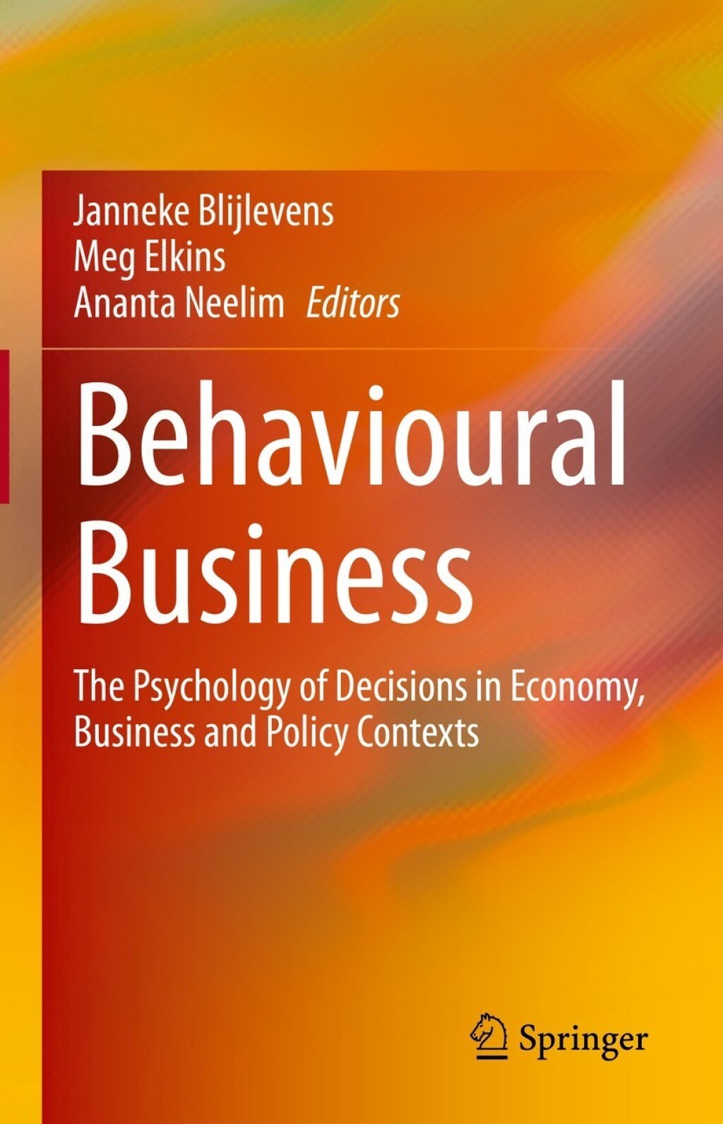 Behavioural Business The Psychology of Decisions in Economy, Business and Policy Contexts 
