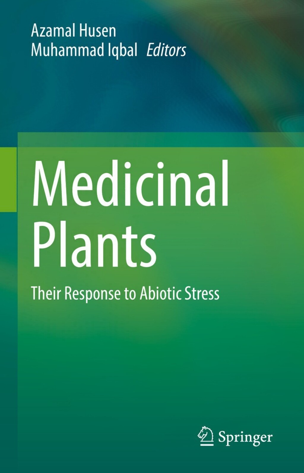 Medicinal Plants Their Response to Abiotic Stress 
