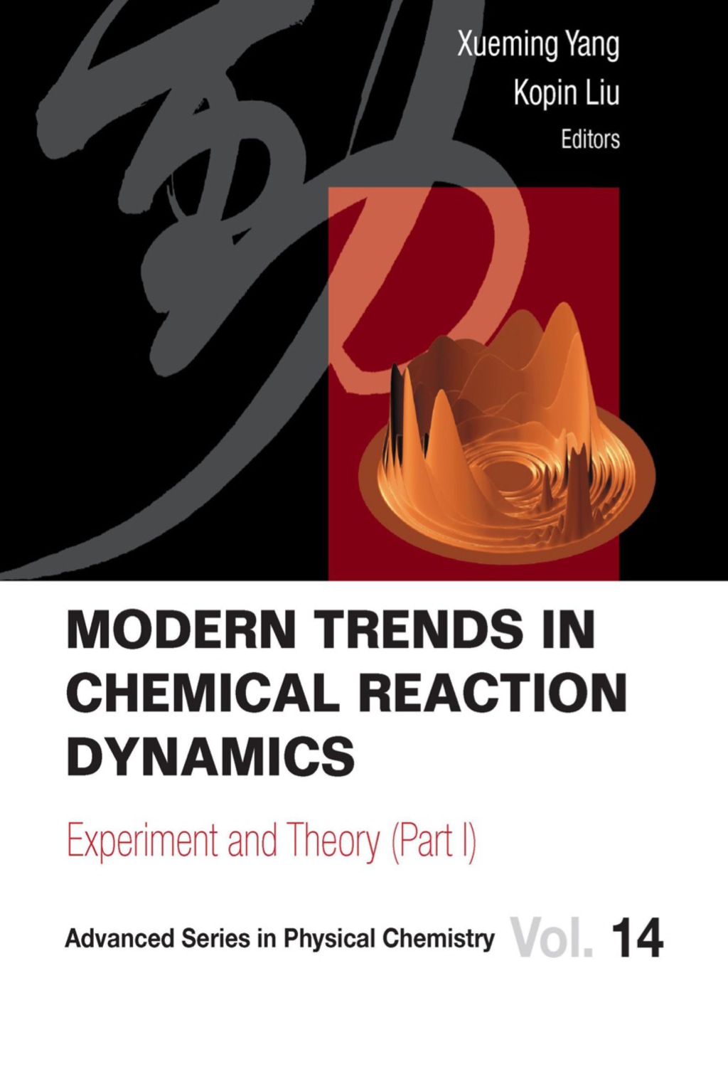 MODERN TRENDS IN CHEMICAL REACTION.(V14) Part I: Experiment and Theory 