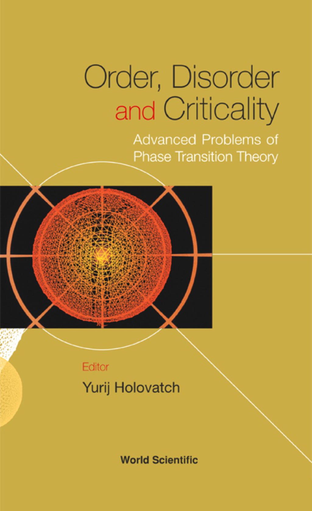 ORDER,DISORDER & CRITICALITY (V1) Advanced Problems of Phase Transition Theory 