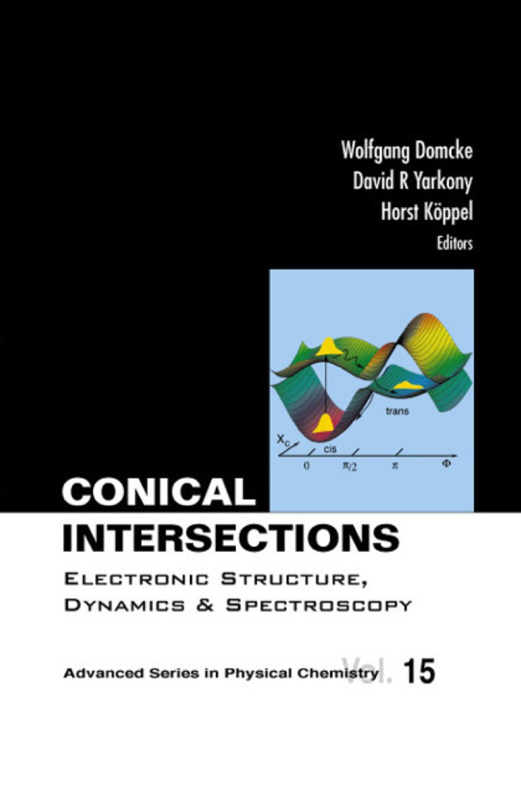 CONICAL INTERSECTIONS       (V15) Electronic Structure, Dynamics and Spectroscopy 