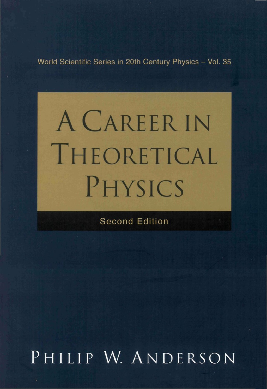 Career In Theoretical Physics, A (2nd Edition) 2nd Edition