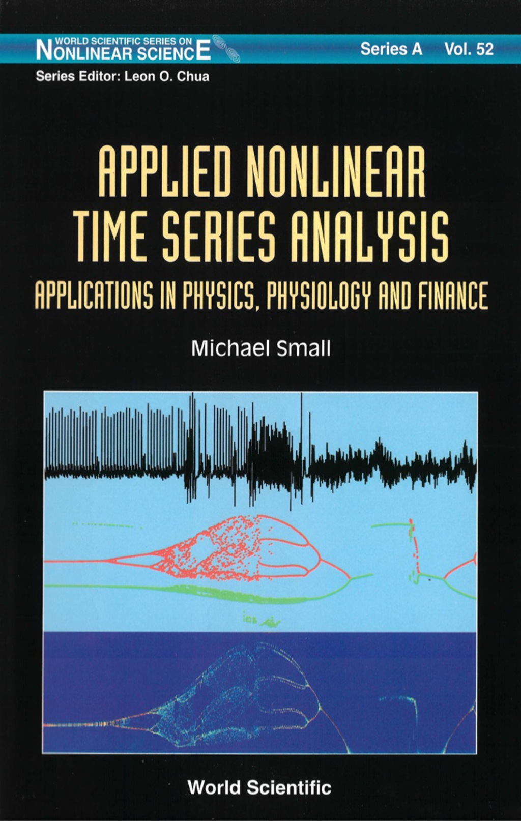Applied Nonlinear Time Series Analysis: Applications In Physics, Physiology And Finance 