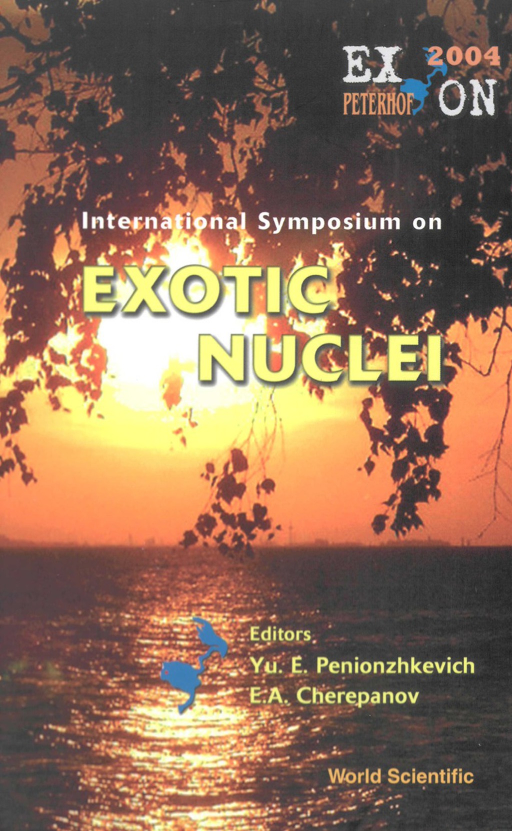 Exotic Nuclei: Exon2004 - Proceedings Of The International Symposium 