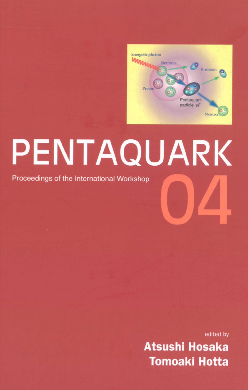 Pentaquark04 - Proceedings Of The International Workshop 