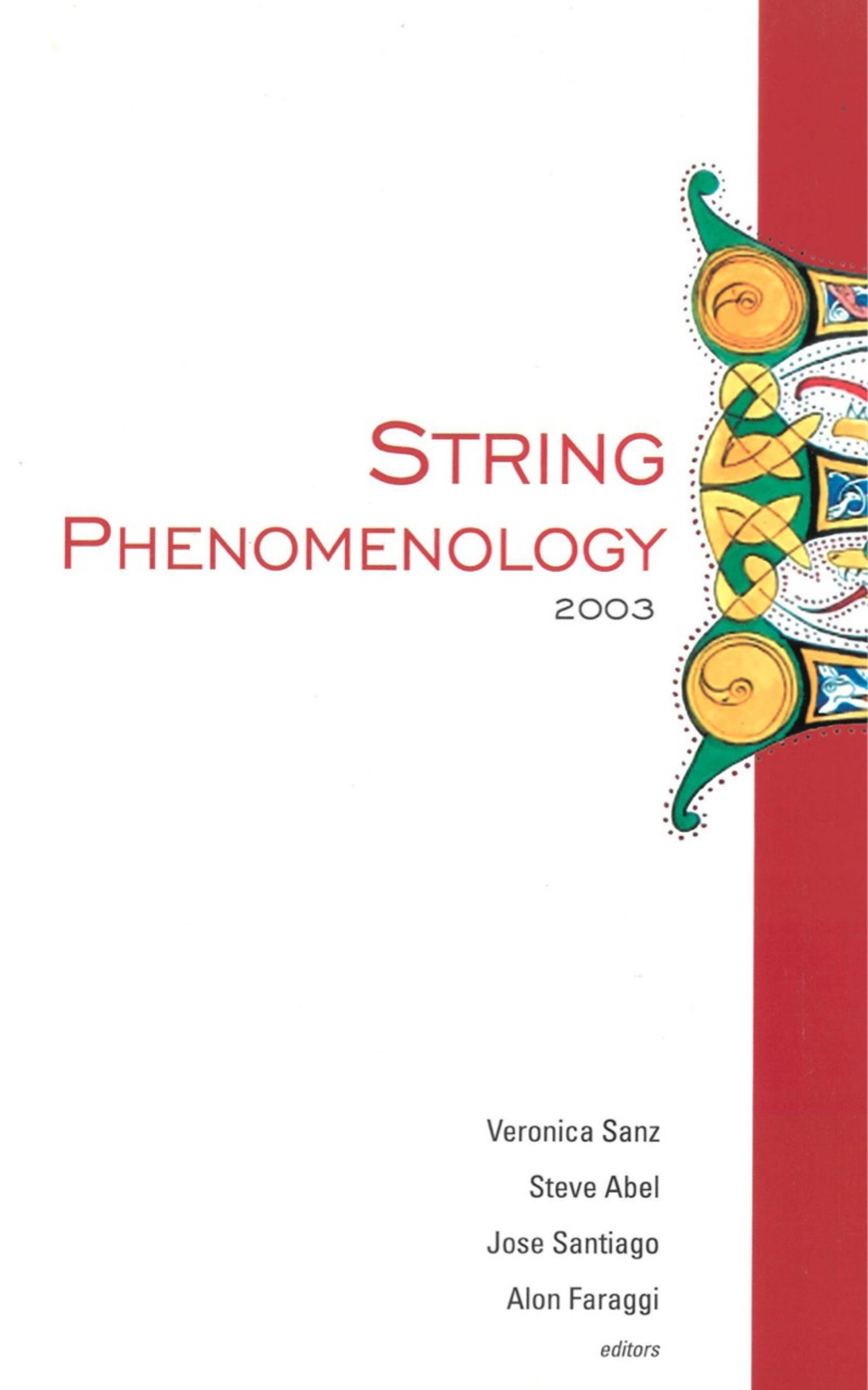 STRING PHENOMENOLOGY 2003 