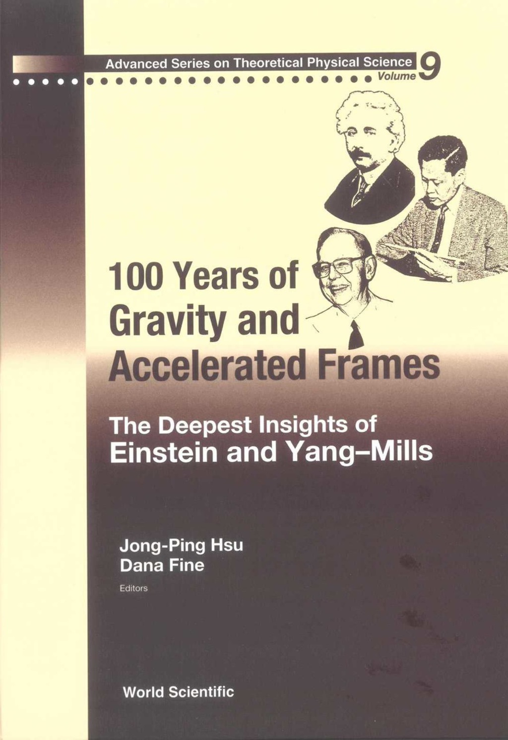 100 Years Of Gravity And Accelerated Frames: The Deepest Insights Of Einstein And Yang-mills 