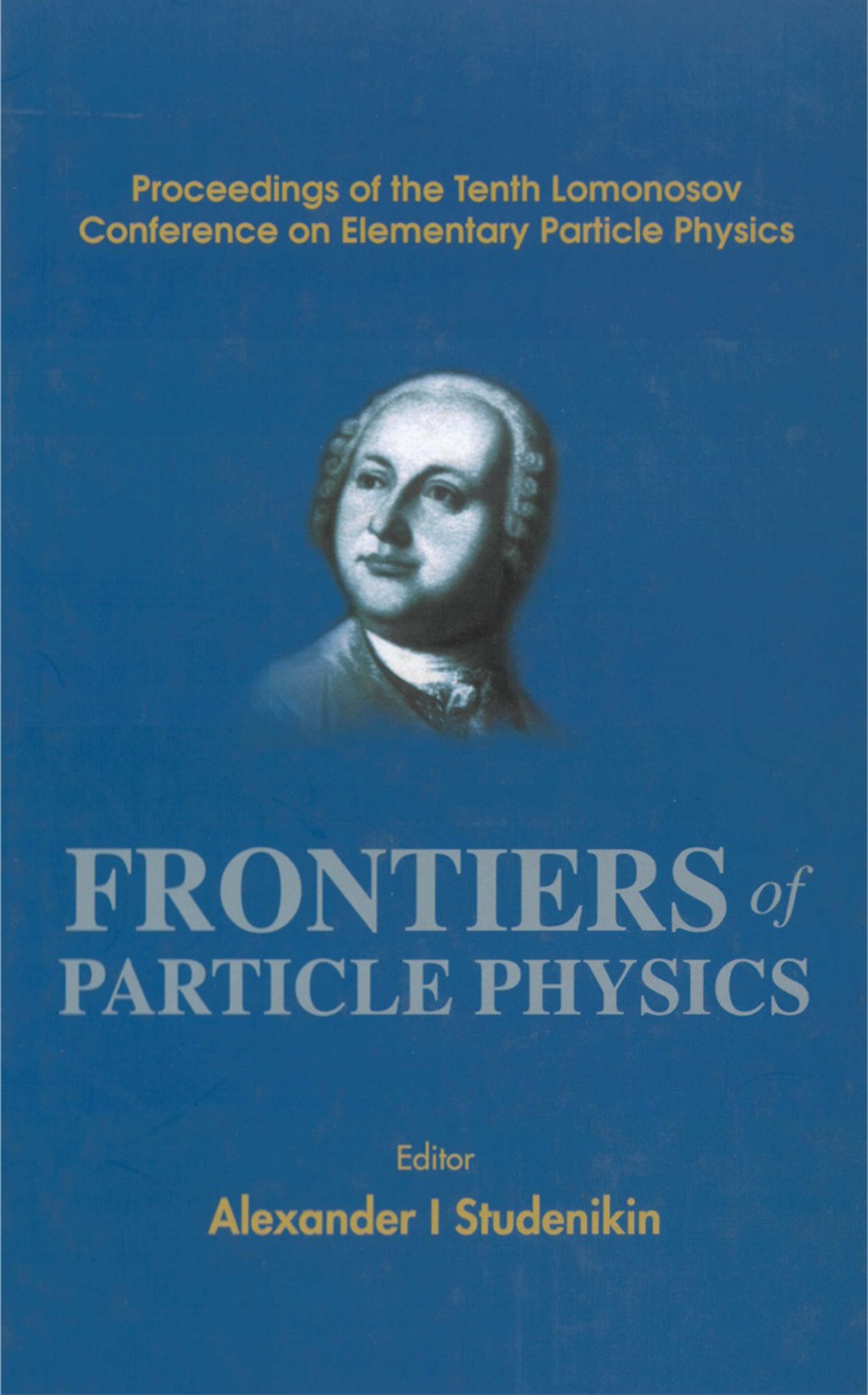 FRONTIERS OF PARTICLE PHYSICS 