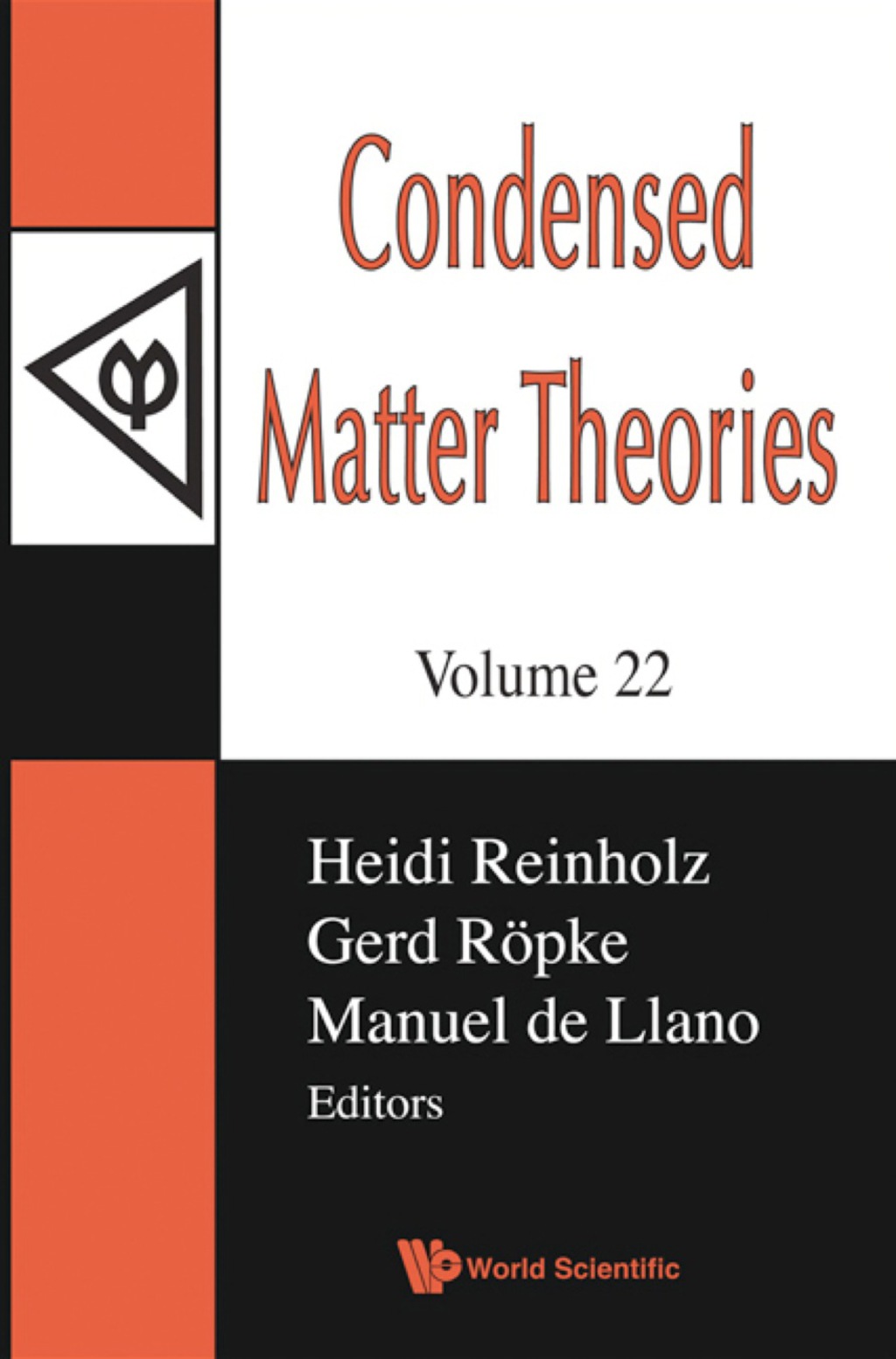 CONDENSED MATTER THEORIES, VOL 22 Volume 22 