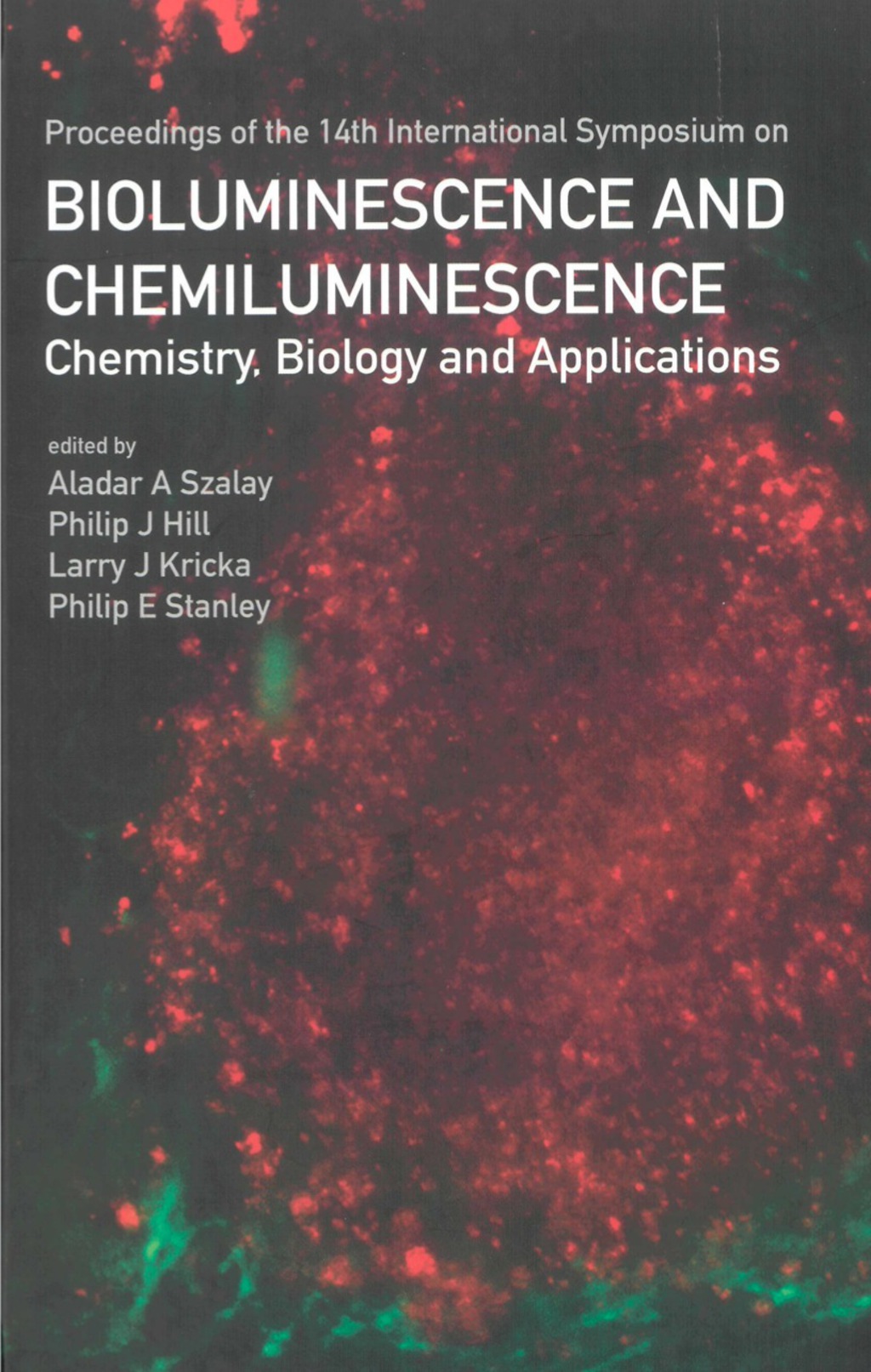 Bioluminescence And Chemiluminescence: Chemistry, Biology And Applications 