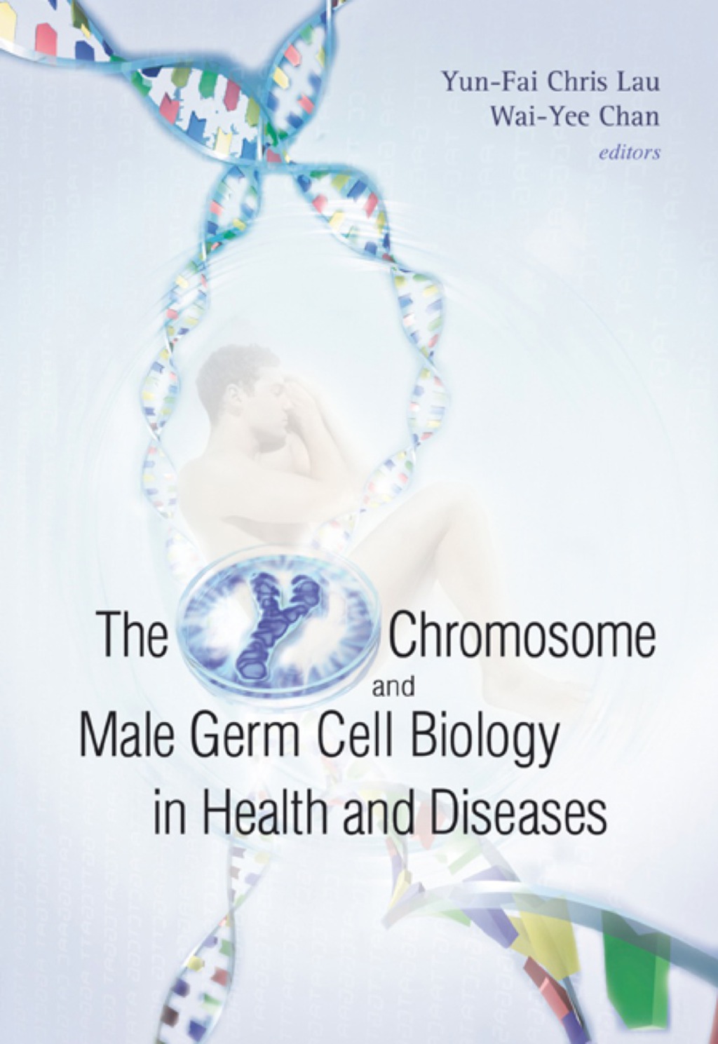 Y Chromosome And Male Germ Cell Biology In Health And Diseases, The 