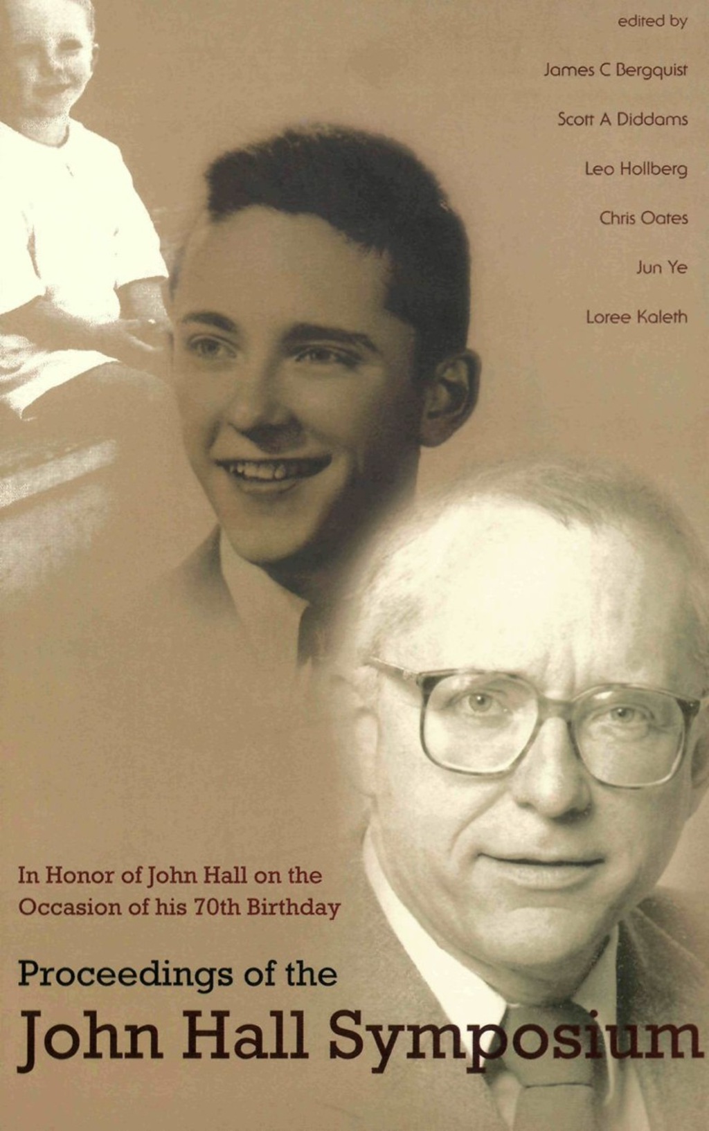 PROCEEDINGS OF THE JOHN HALL SYMPOSIUM In Honor of John Hall on the Occasion of His 70th Birthday 