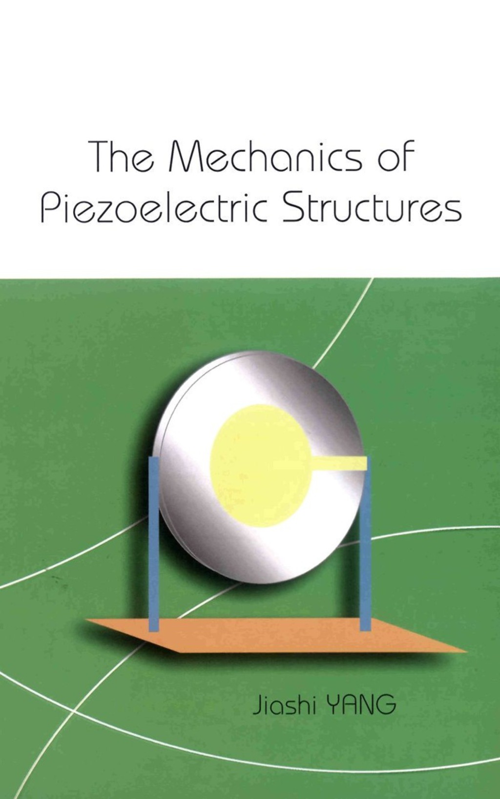 Mechanics Of Piezoelectric Structures, The 