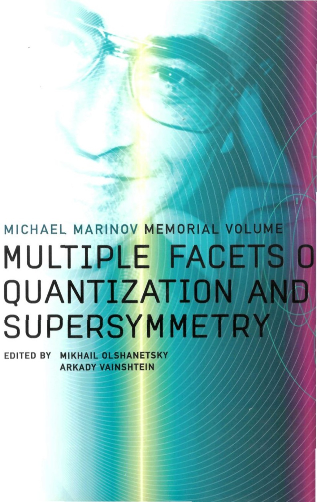 MULTIPLE FACETS OF QUANTIZATION & SUP... Michael Marinov Memorial Volume 