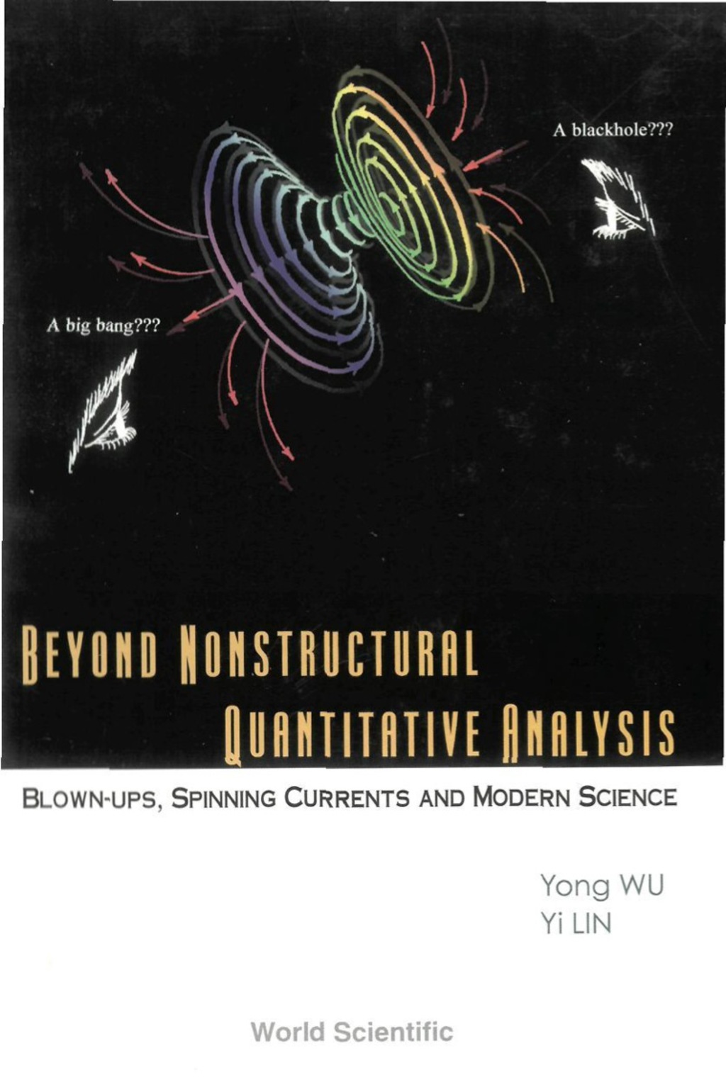 BEYOND NONSTRUCTURAL QUANTITATIVE ANA... Blown-Ups, Spinning Currents and Modern Science 