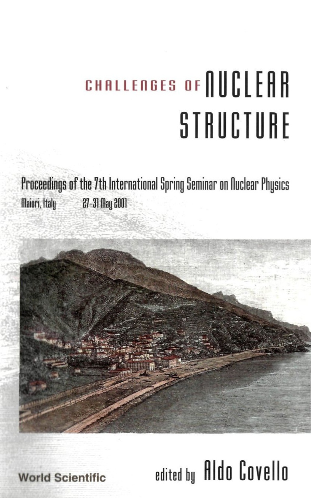 CHALLENGES OF NUCLEAR STRUCTURE 
