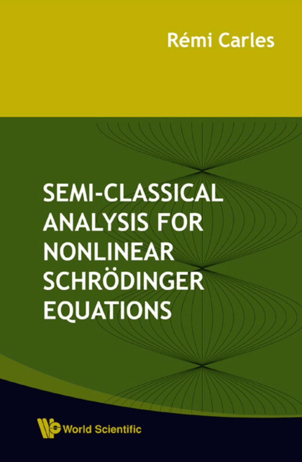 Semi-classical Analysis For Nonlinear Schrodinger Equations 