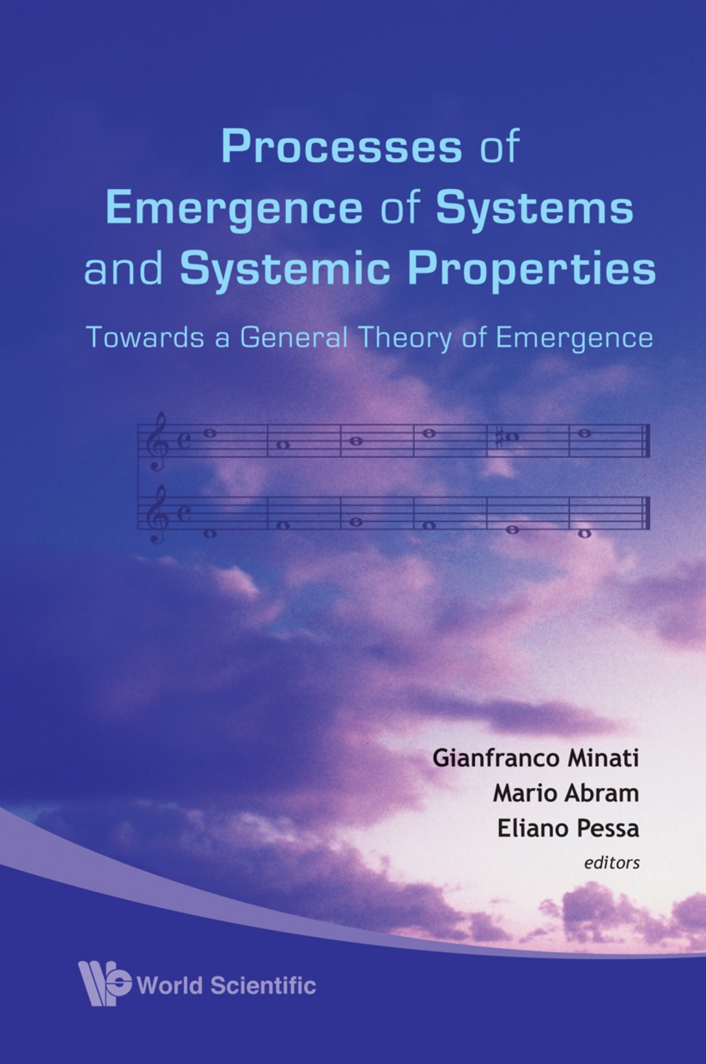 Processes Of Emergence Of Systems And Systemic Properties: Towards A General Theory Of Emergence - Proceedings Of The International Conference 