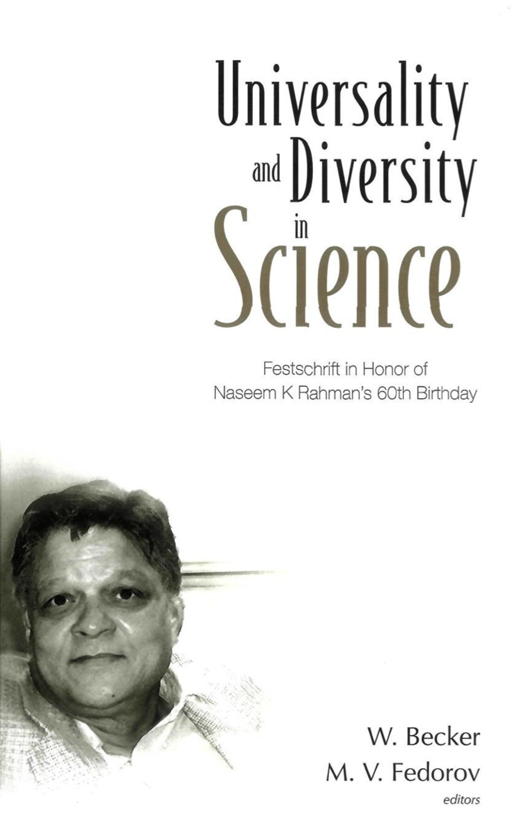 Universality And Diversity In Science: Festschrift In Honor Of Naseem K Rahman's 60th Birthday 