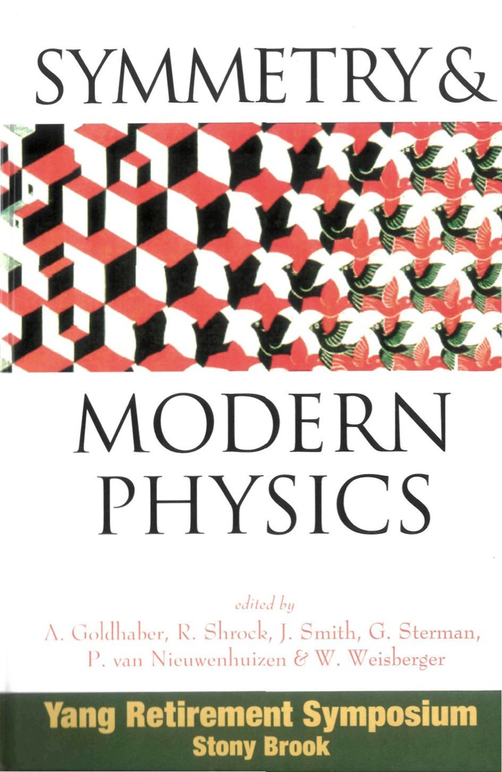 SYMMETRY & MODERN PHYSICS Yang Retirement Symposium 