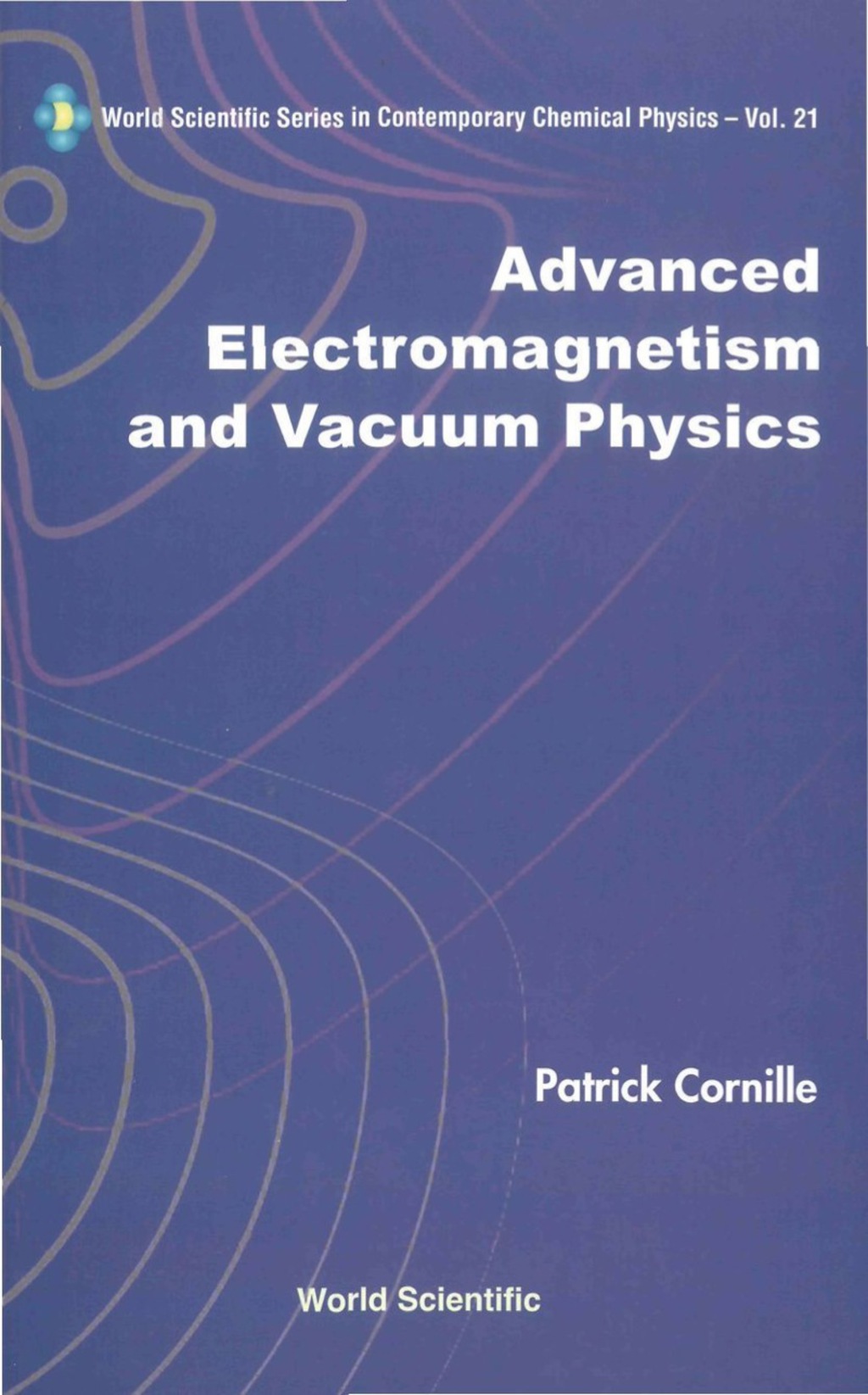 ADV ELECTROMAGNETISM & VACUUM PHYS (V21) 