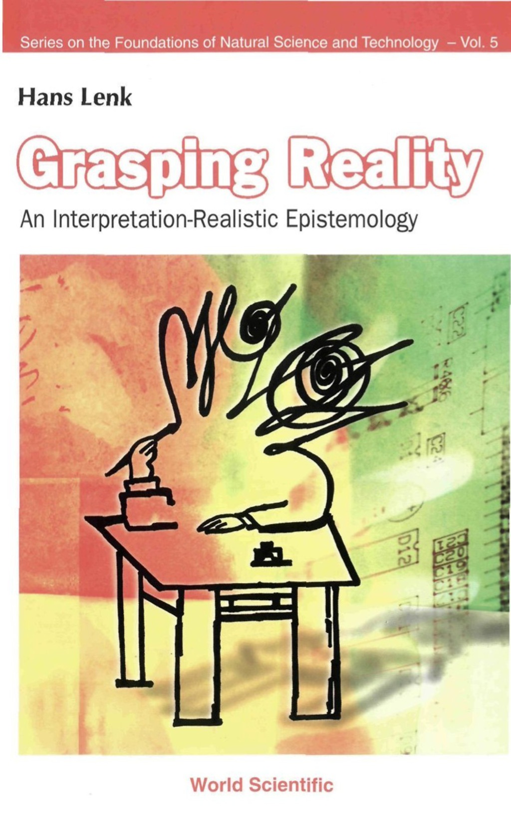 GRASPING REALITY          (V5) An Interpretation-Realistic Epistemology 