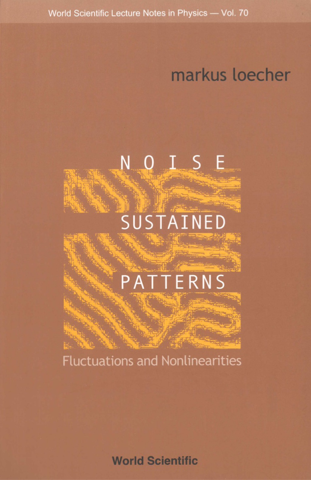 NOISE SUSTAINED PATTERNS      (V70) Fluctuations and Nonlinearities 