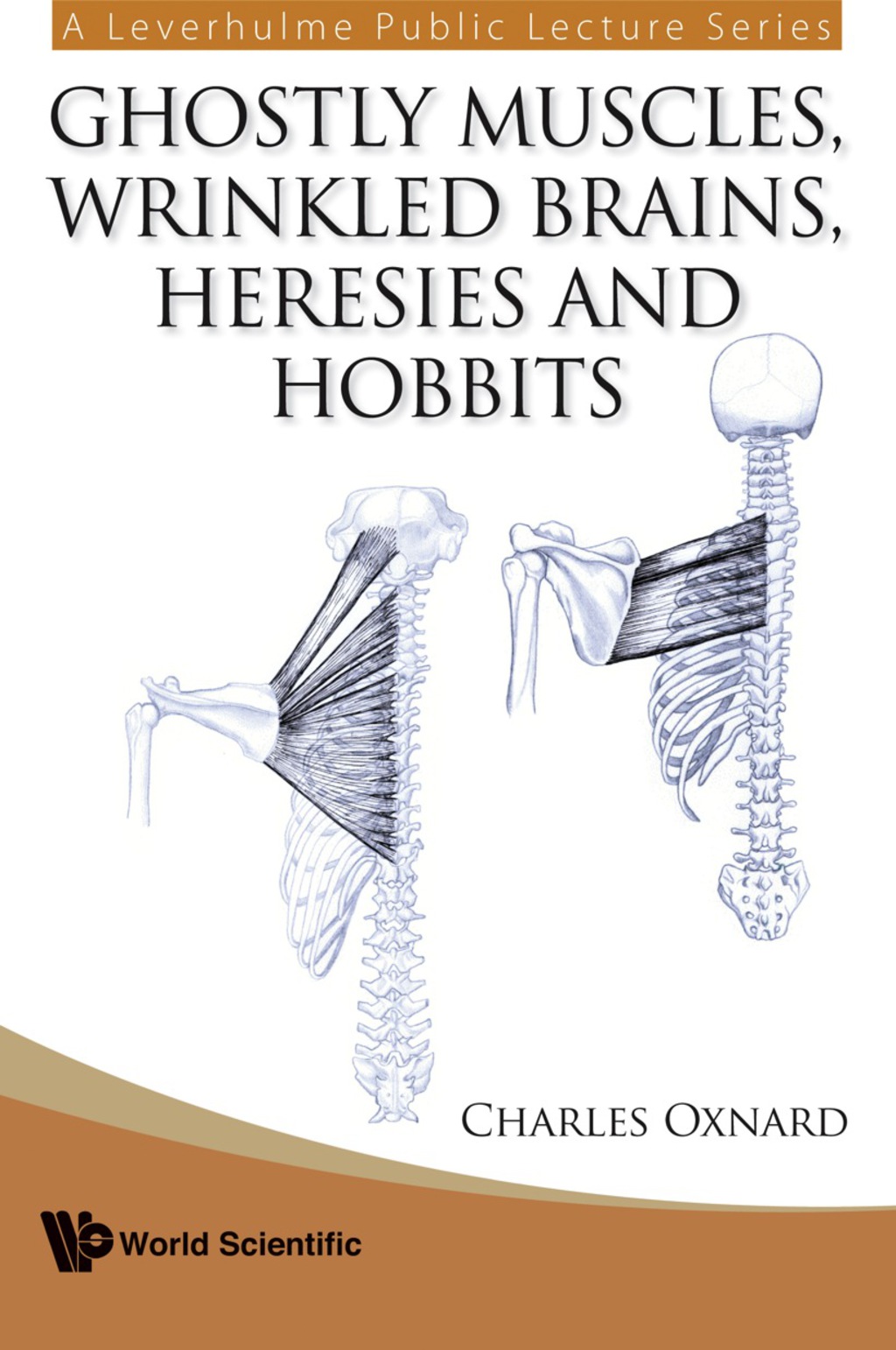 Ghostly Muscles, Wrinkled Brains, Heresies And Hobbits: A Leverhulme Public Lecture Series 