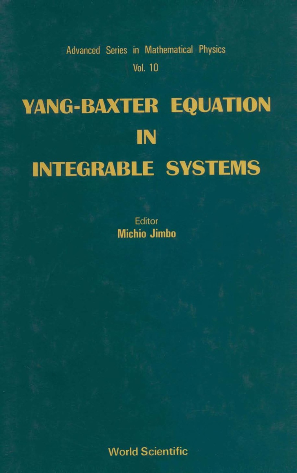 Yang-baxter Equation In Integrable Systems 1st Edition