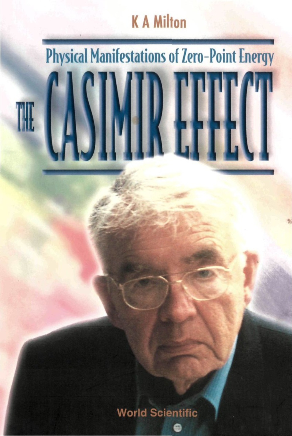 CASIMIR EFFECT,THE Physical Manifestations of Zero-Point Energy 