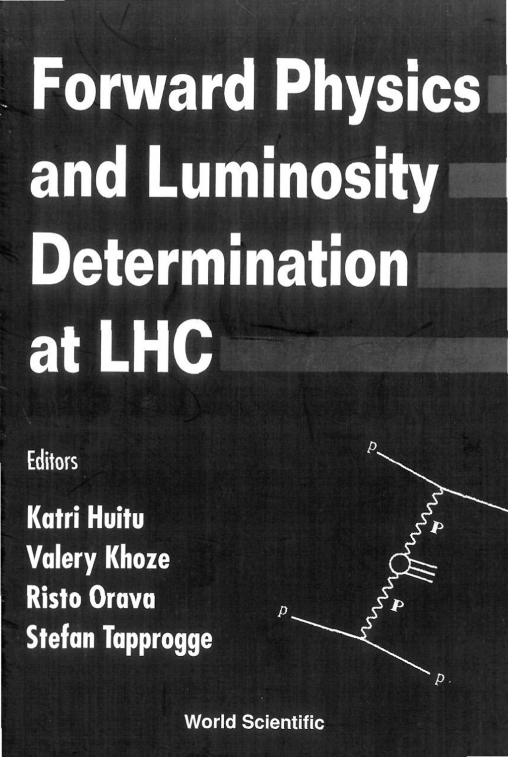 FORWARD PHYSICS & LUMINOSITY DETERMINA.. 