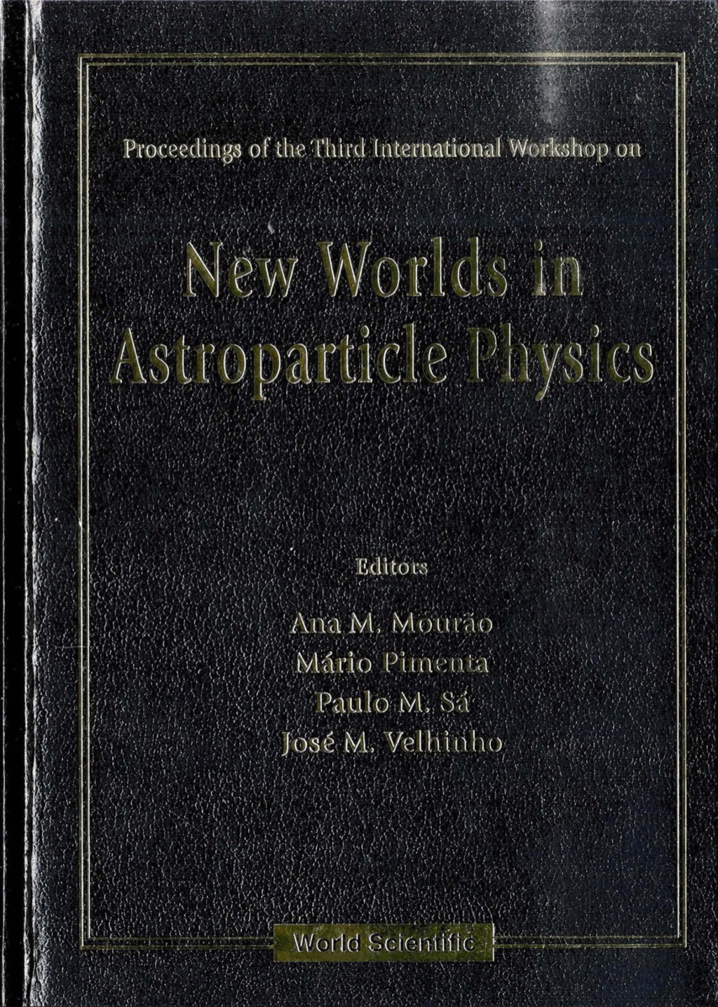 NEW WORLDS IN ASTROPARTICLE PHYSICS 