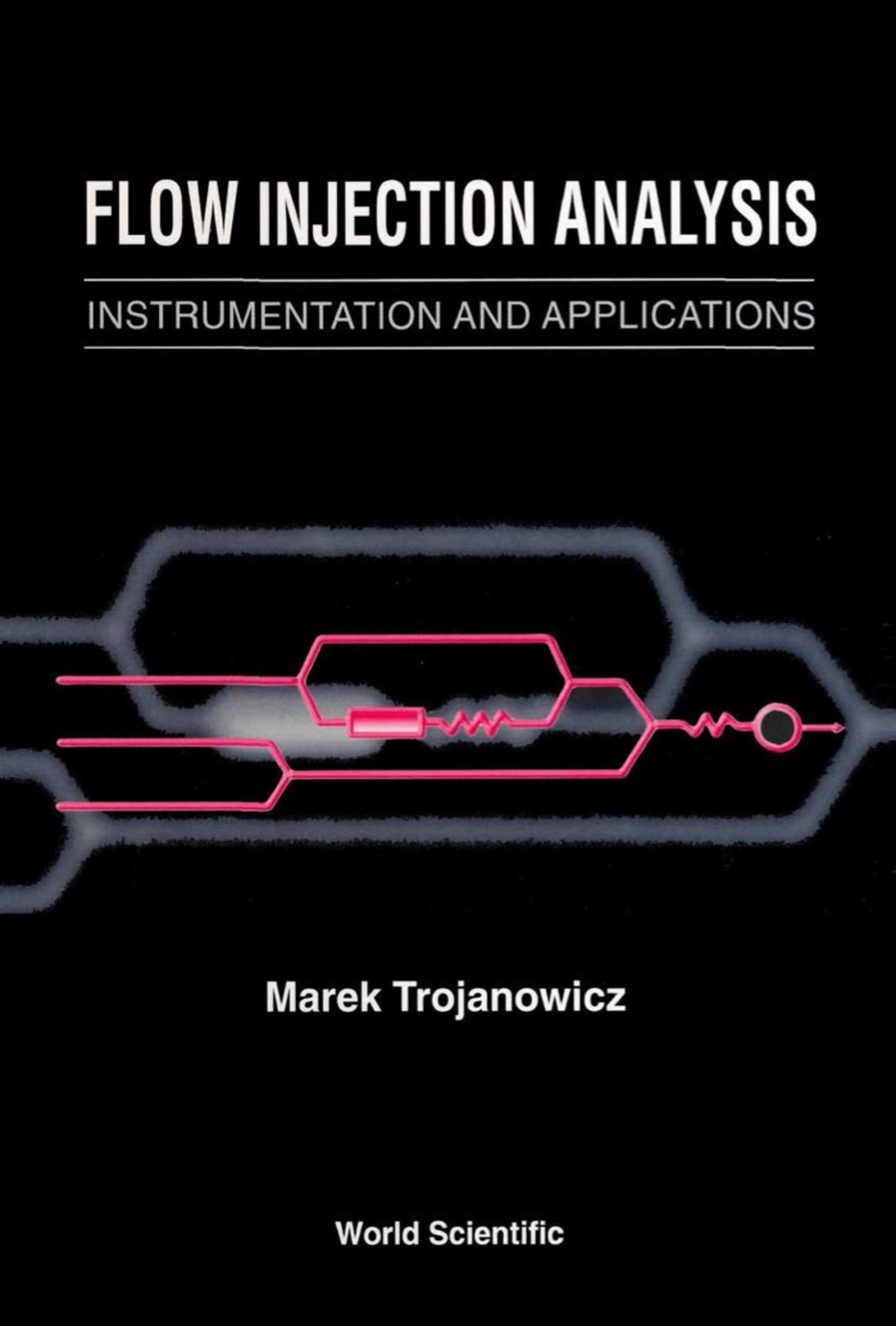 Flow Injection Analysis: Instrumentation And Applications 1st Edition