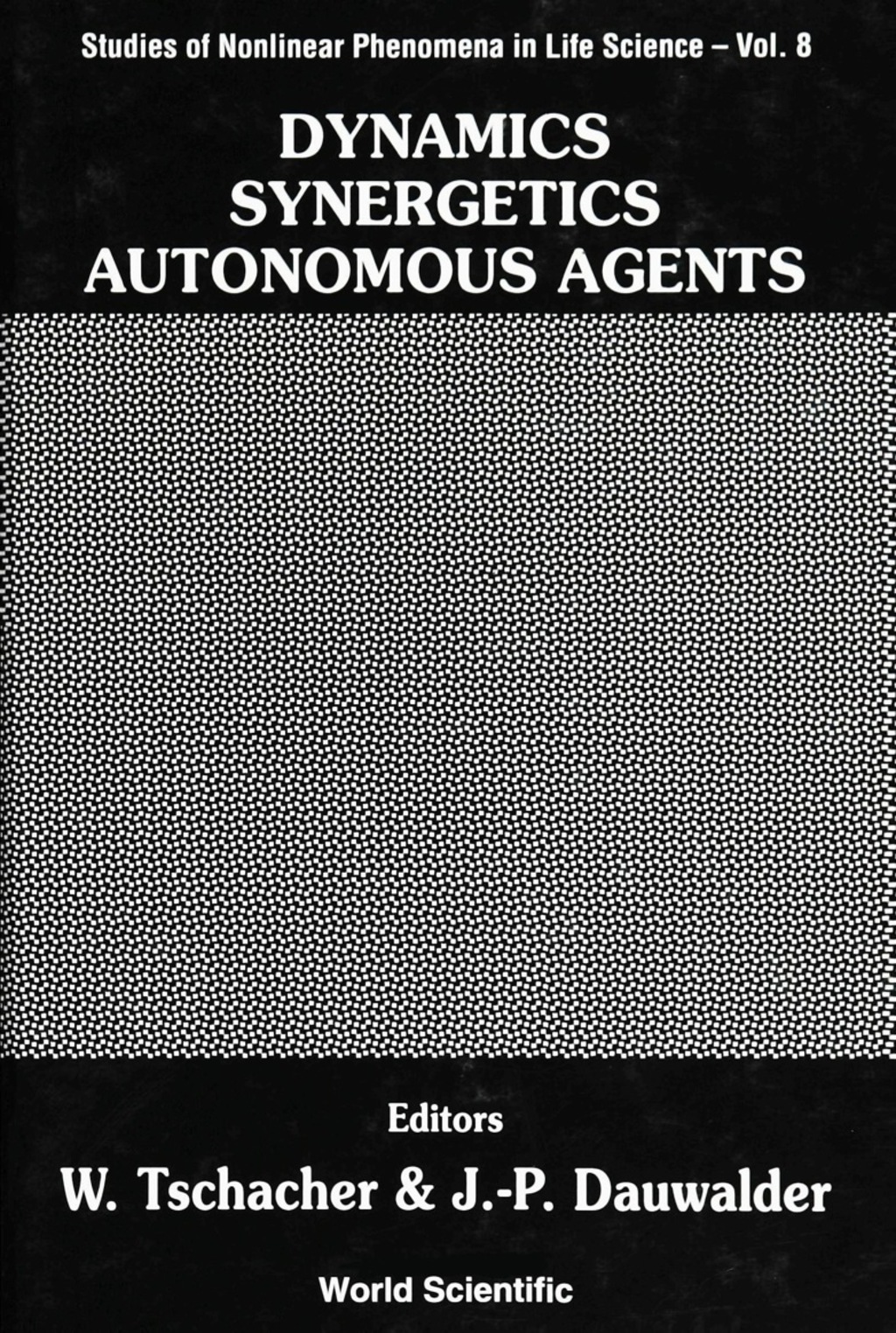Dynamics, Synergetics, Autonomous Agents: Nonlinear Systems Approaches To Cognitive Psychology And Cognitive Science 