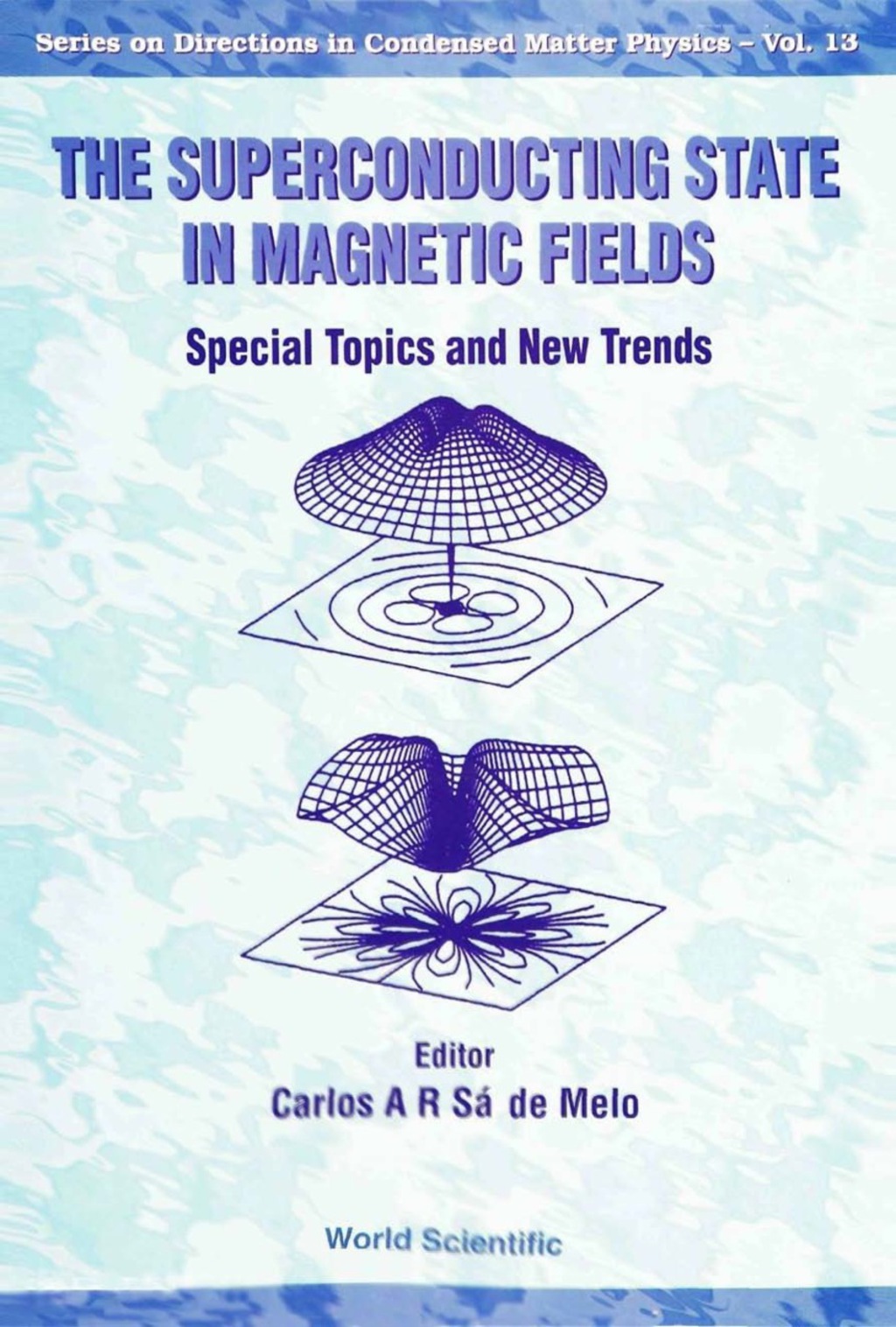 Superconducting State In Magnetic Fields, The: Special Topics And New Trends 