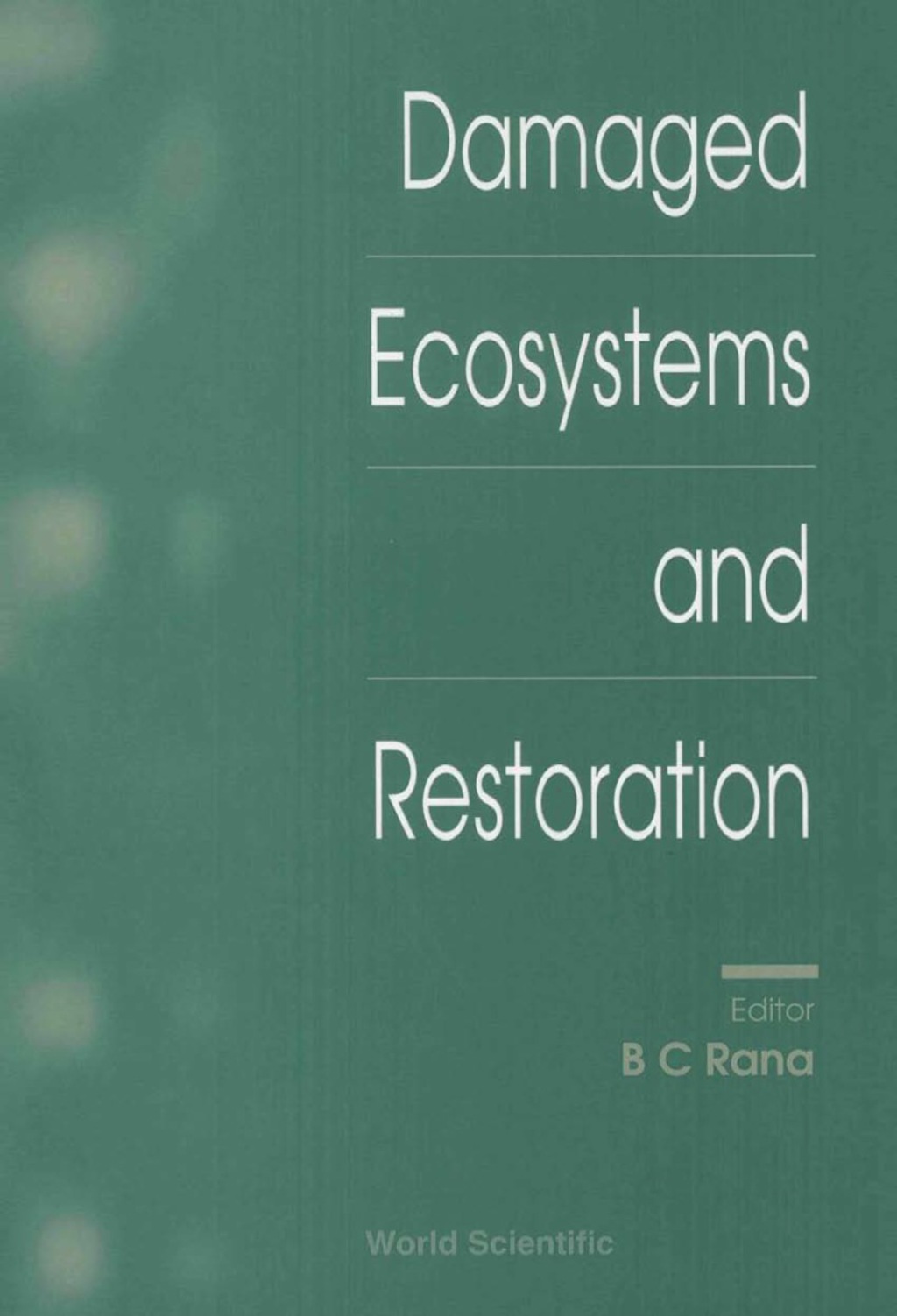 Damaged Ecosystems And Restoration 1st Edition
